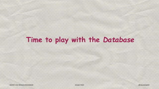 Time to play with the Database
Joomla! User Network Ahmedabad Gunjan Patel @ergunjanpatel
 