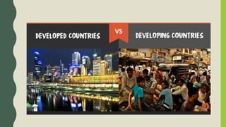 Developed countries vs Developing countries Economics | PPTX