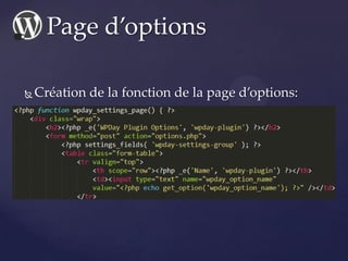  Création de la fonction de la page d’options:
Page d’options
 