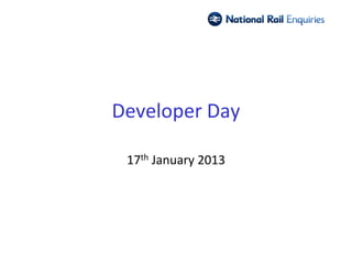 Developer Day

 17th January 2013
 