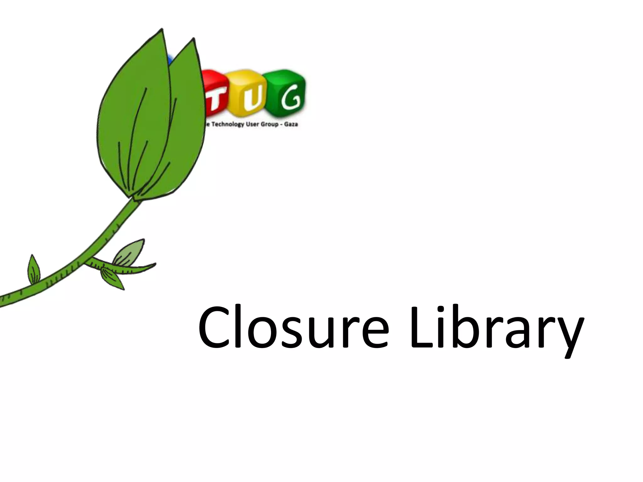 Closure Library
 