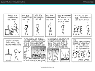 Sudar Muthu | @sudarmuthu #WCMumbai
https://xkcd.com/378/
 
