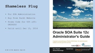 Shameless Plug
• For SOA Administration
• Buy From Packt Website
• Promo Code for 50% off:
UKOUG50
• Valid until Dec 15, 2016
CC BY 3.0 US, Harold A. Dost III 5
 