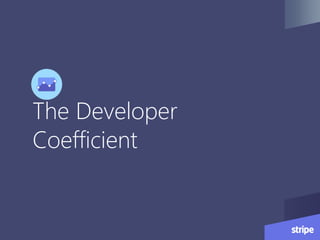 The Developer
Coefficient
 