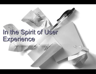 In the Spirit of User Experience 