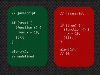 0 === “0”				// false