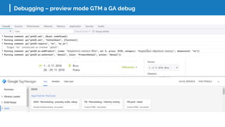 Debugging – preview mode GTM a GA debug
 