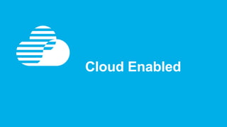 Cloud Enabled
 