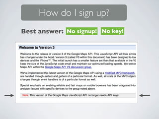 How do I sign up?
Best answer: No signup! No key!
 
