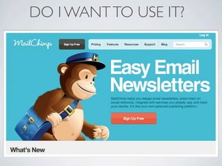 DO I WANT TO USE IT?
 