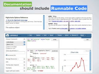 Documentation
       should include Runnable Code
 