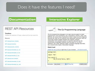 Does it have the features I need?

Documentation         Interactive Explorer
 