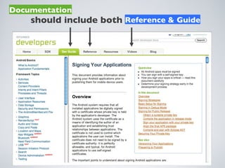 Documentation
    should include both Reference & Guide
 