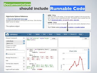Documentation
       should include Runnable Code
 