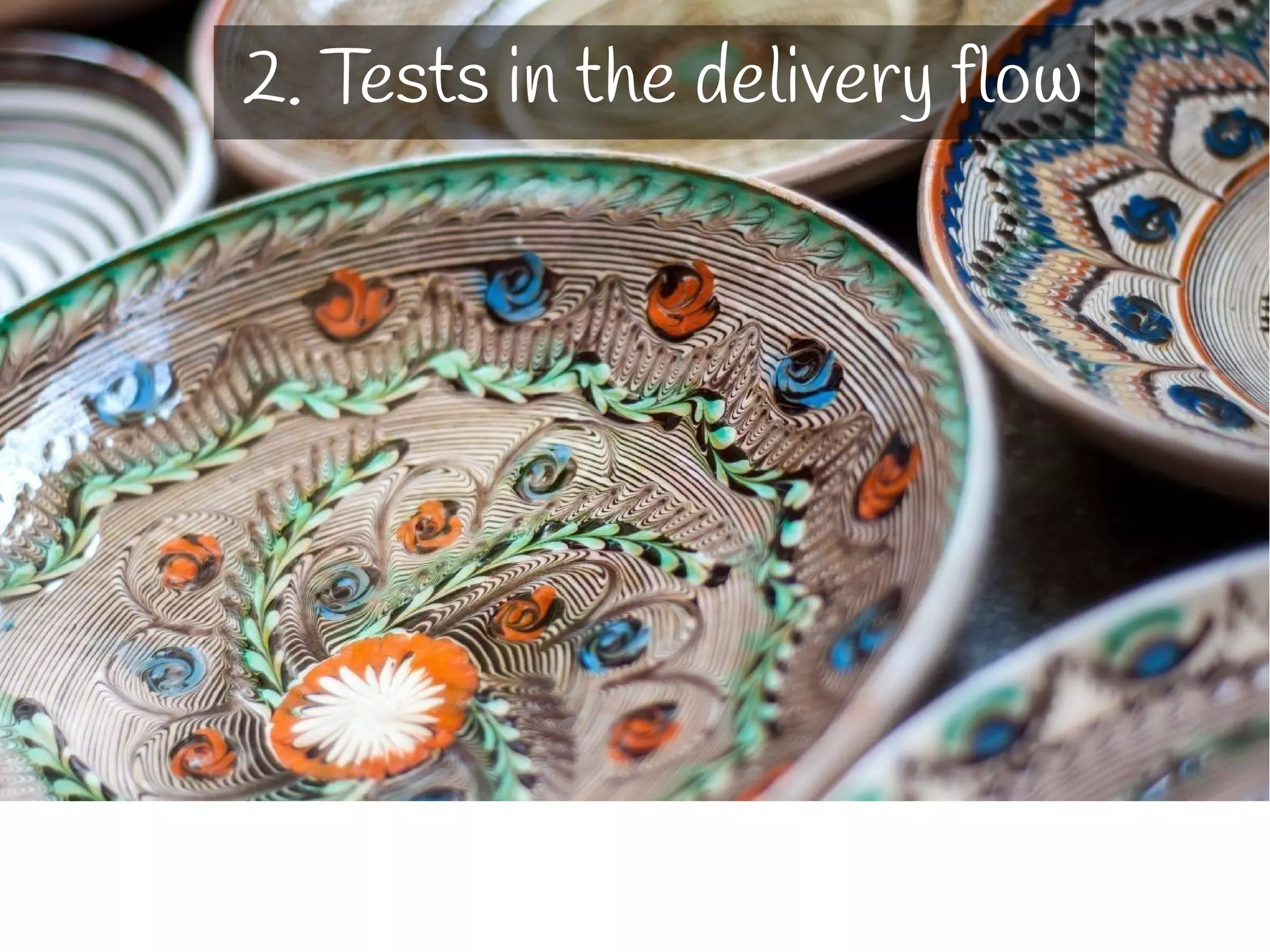 2. Tests in the delivery flow
 