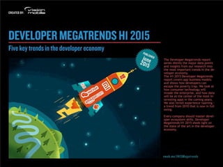 Developer Megatrends H1 2015 © 2015 VisionMobile1
DEVELOPER MEGATRENDS H1 2015
© 2015 VisionMobile.com
May 2015
 