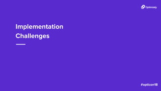 Implementation
Challenges
 