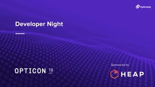 Developer Night
Sponsored by
 