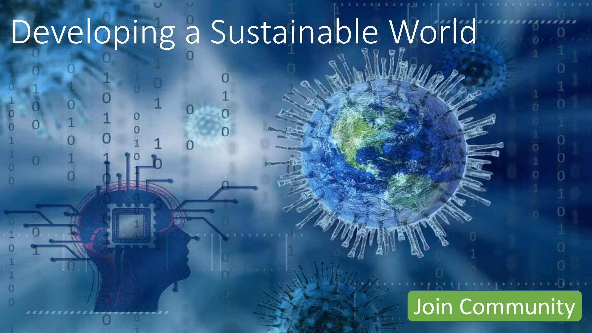 Developing a Sustainable World
Join Community
 