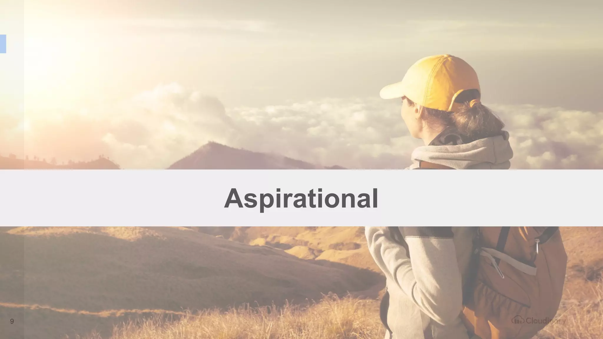 9
Aspirational
 