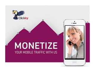 Monetize your mobile traffic with us