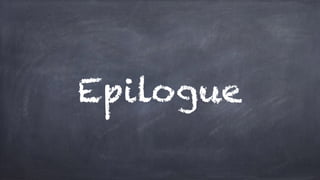 Epilogue
 