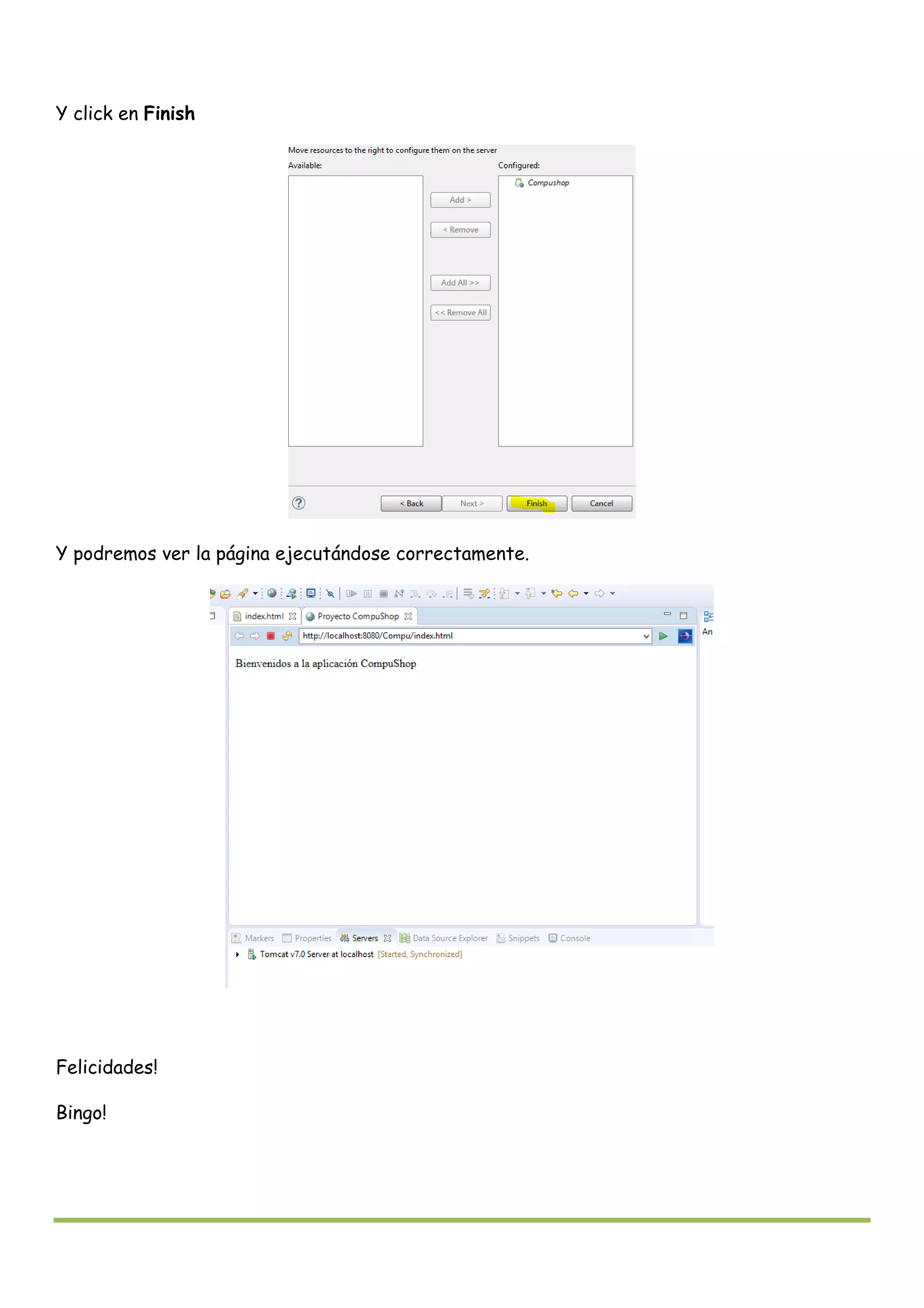 Y click en Finish
Y podremos ver la página ejecutándose correctamente.
Felicidades!
Bingo!
 