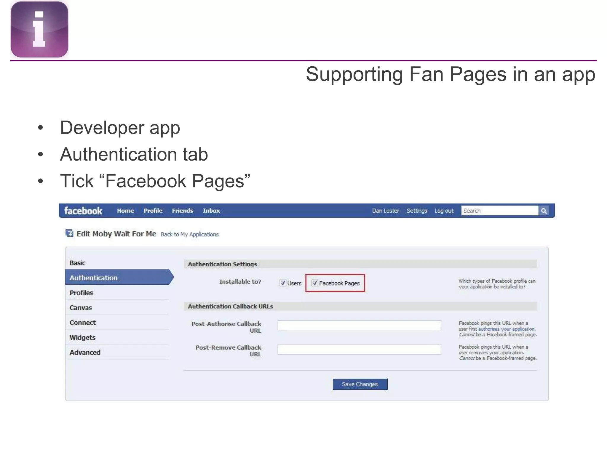 Supporting Fan Pages in an appDeveloper appAuthentication tabTick “Facebook Pages”