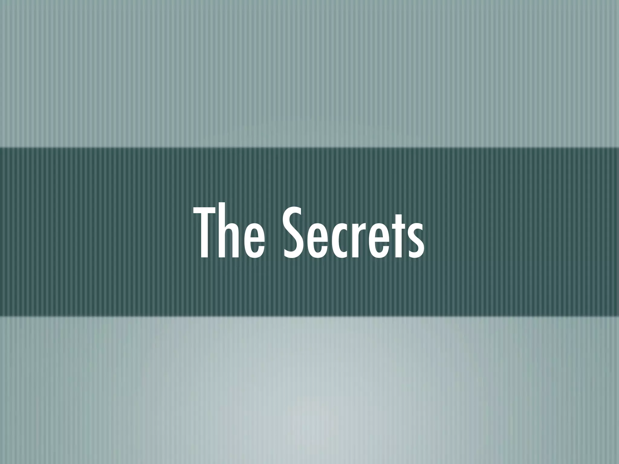 The Secrets
 