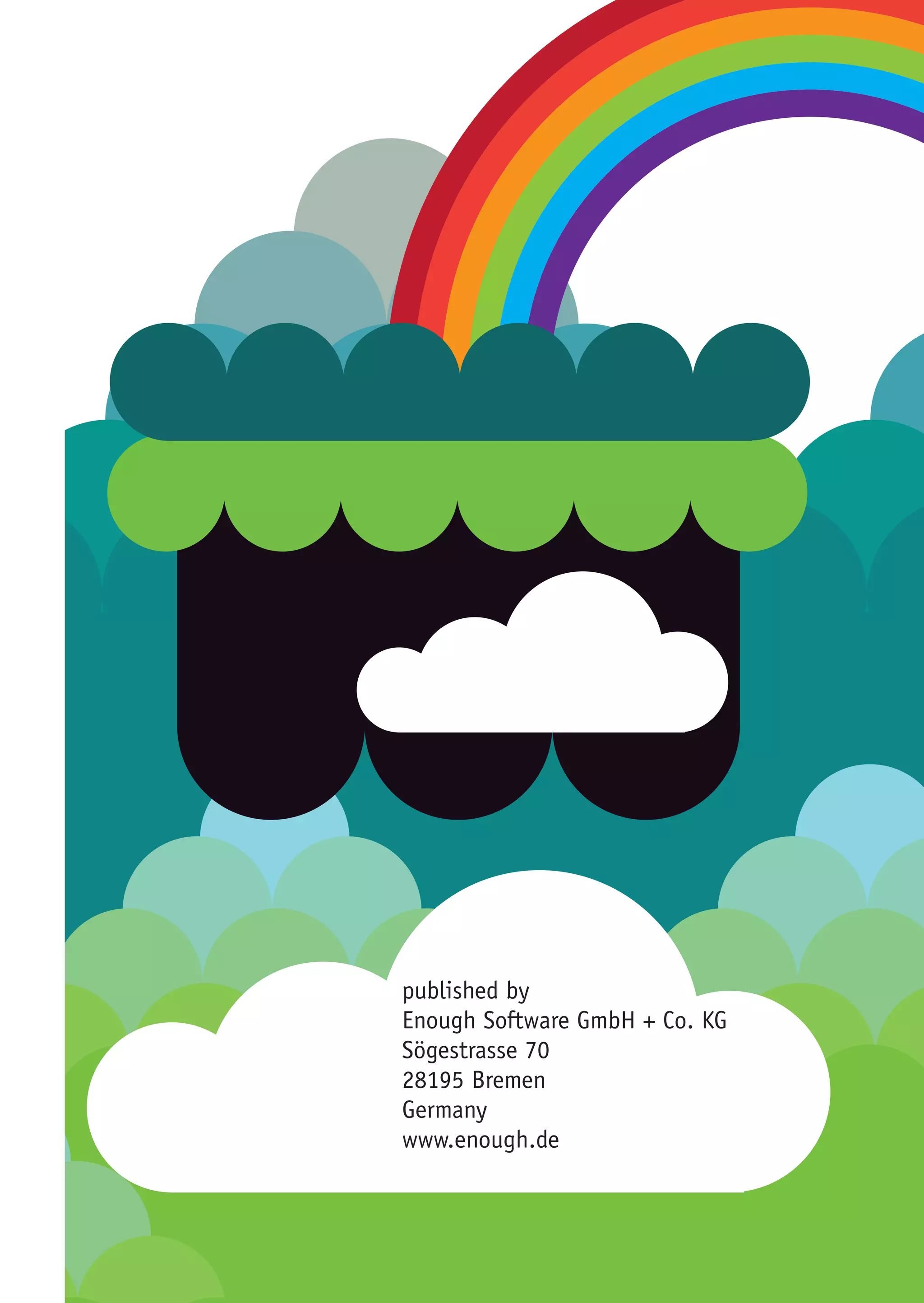 published by
Enough Software GmbH + Co. KG
Sögestrasse 70
28195 Bremen
Germany
www.enough.de
 