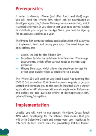 Prerequisites
In order to develop iPhone (and iPod Touch and iPad) apps,
you will need the iPhone SDK, which can be downlo...