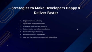 How To Make Your Developers Happy & Deliver Faster? | PPT