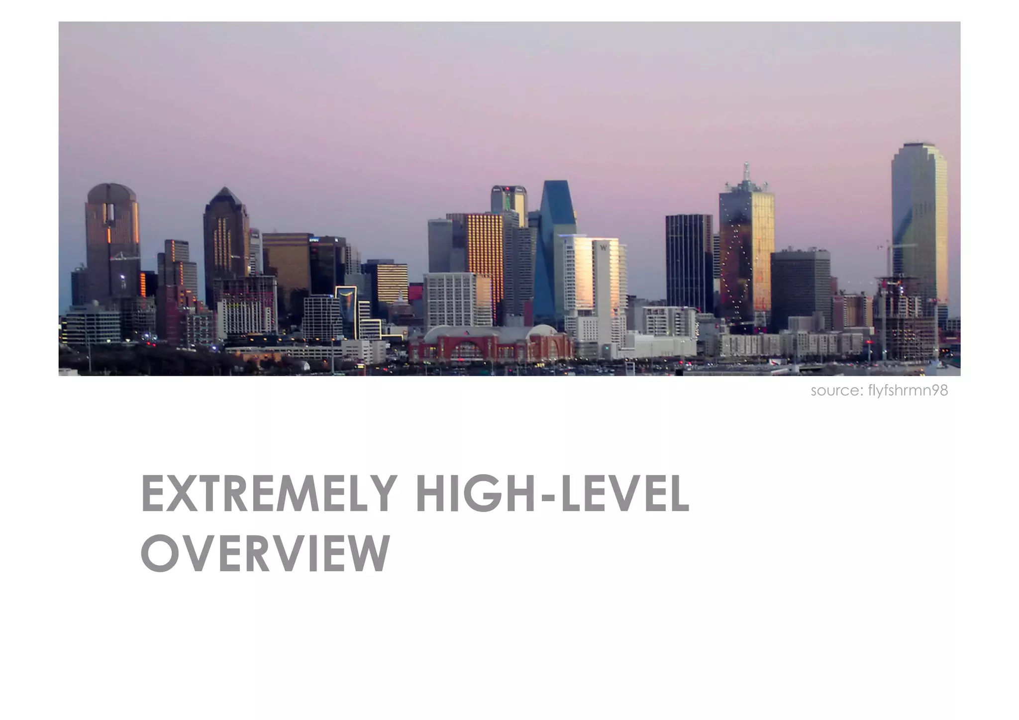 source: flyfshrmn98




EXTREMELY HIGH-LEVEL
OVERVIEW
 