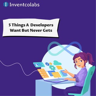 Things developers wants but never gets.pdf