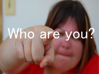 Who are you?
Copyright @yohhatu

 