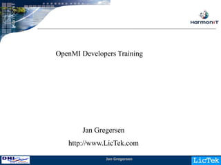 OpenMI Developers Training




       Jan Gregersen
   http://www.LicTek.com

              Jan Gregersen   1
 