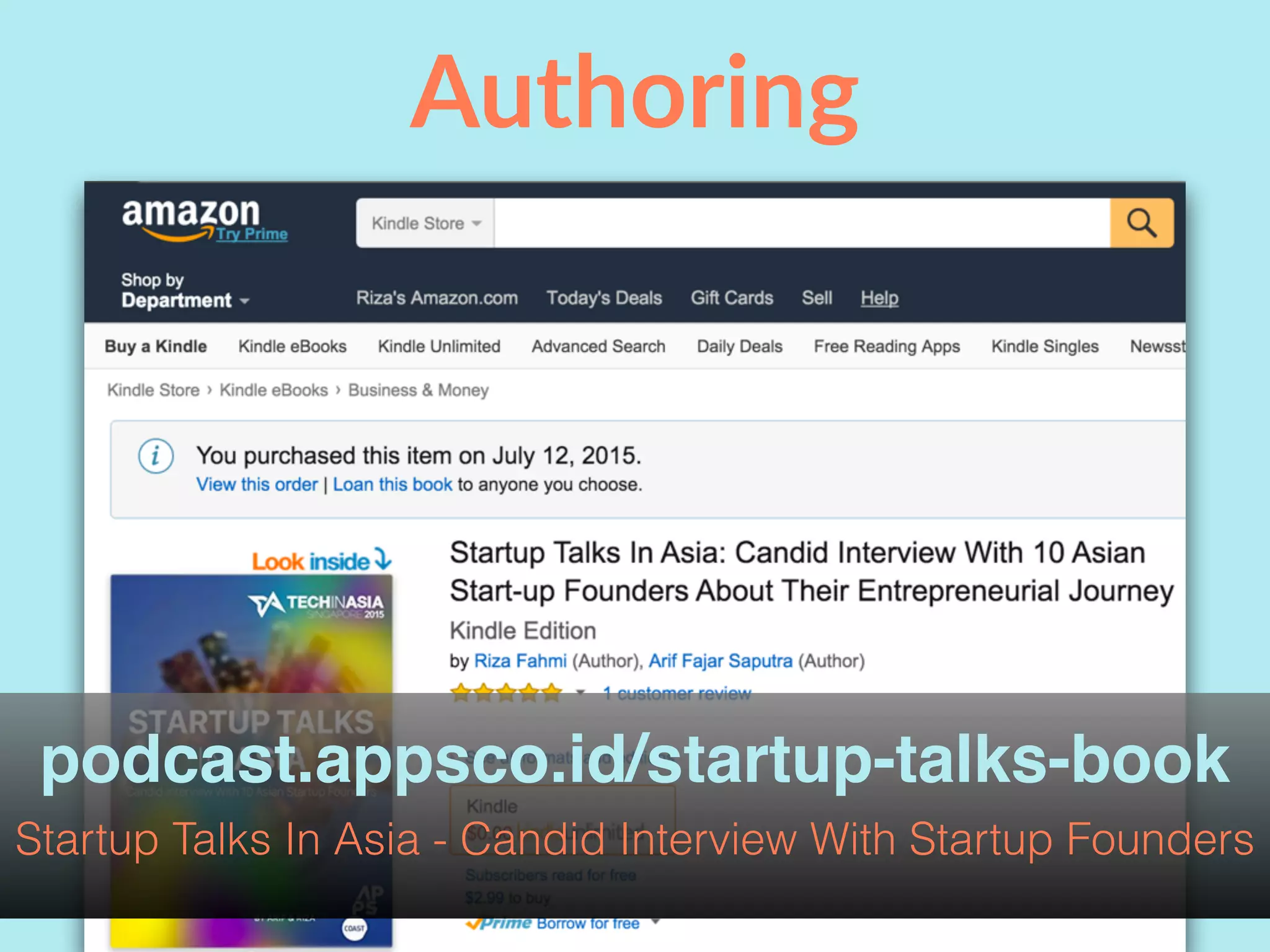 Authoring
podcast.appsco.id/startup-talks-book
Startup Talks In Asia - Candid Interview With Startup Founders
 