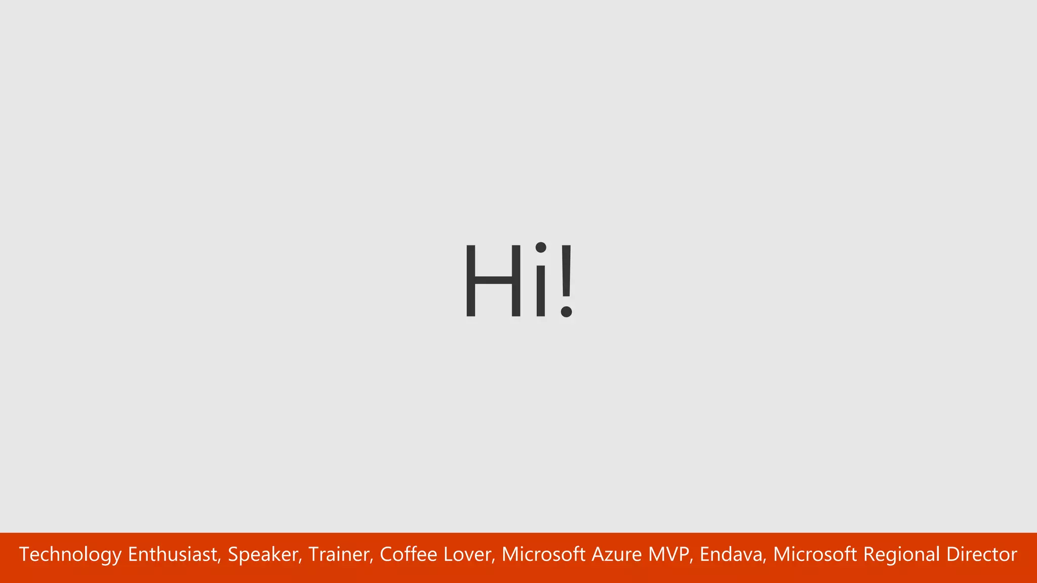 Technology Enthusiast, Speaker, Trainer, Coffee Lover, Microsoft Azure MVP, Endava, Microsoft Regional Director
 