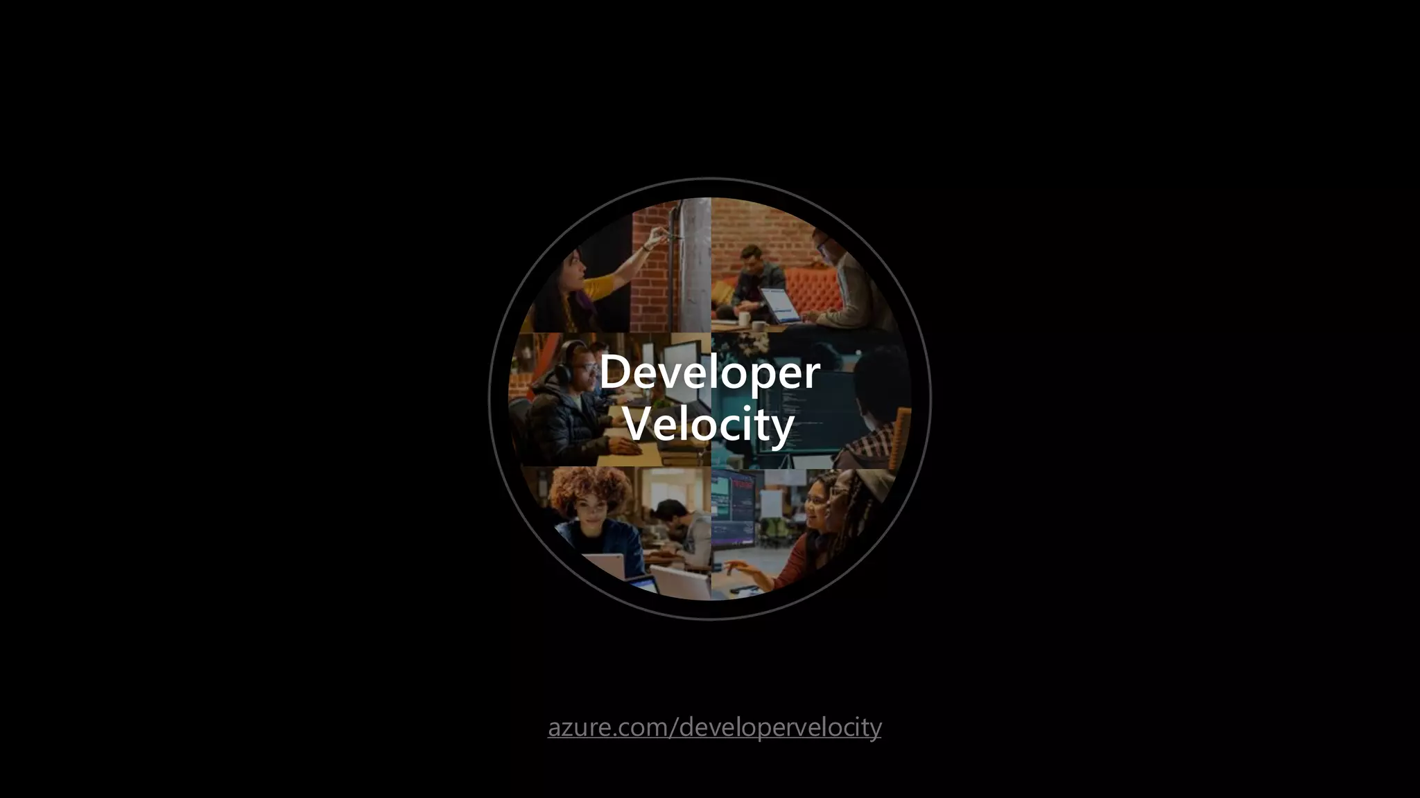 ©Microsoft Corporation
Azure
azure.com/developervelocity
 