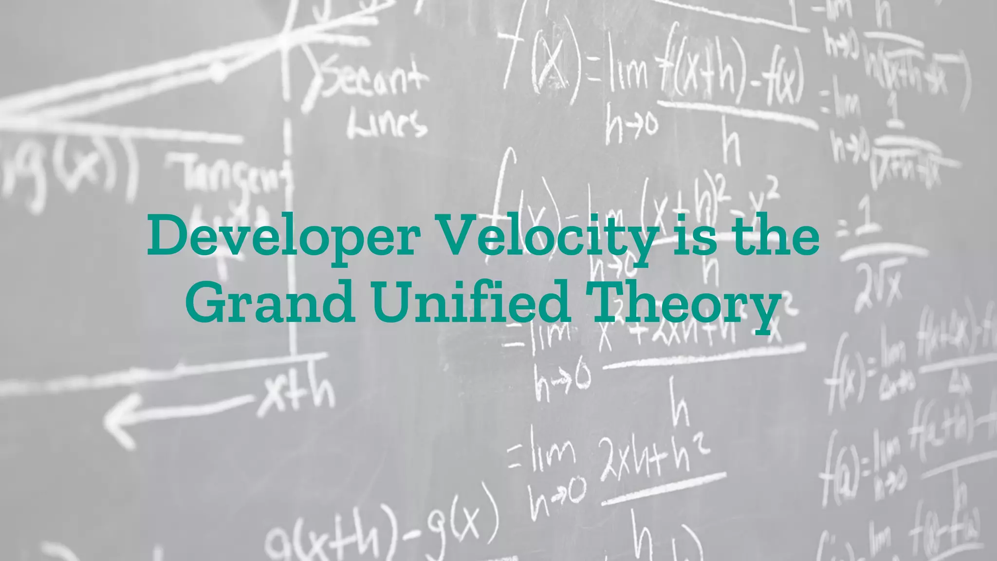@theStephLocke @Quest @NightingaleHQai
Developer Velocity is the
Grand Unified Theory
 