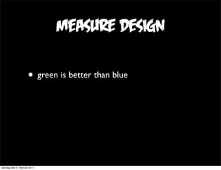 measure design

                     • green is better than blue




søndag den 6. februar 2011
 