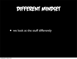 different mindset


                     • we look at the stuff differently



søndag den 6. februar 2011
 