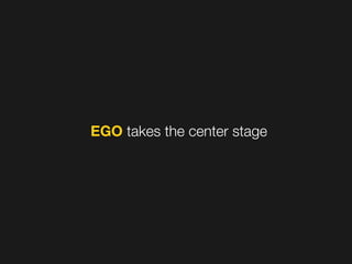 EGO takes the center stage
 