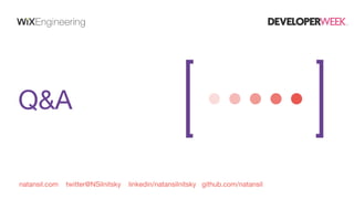 Q&A
natansil.com twitter@NSilnitsky linkedin/natansilnitsky github.com/natansil
 