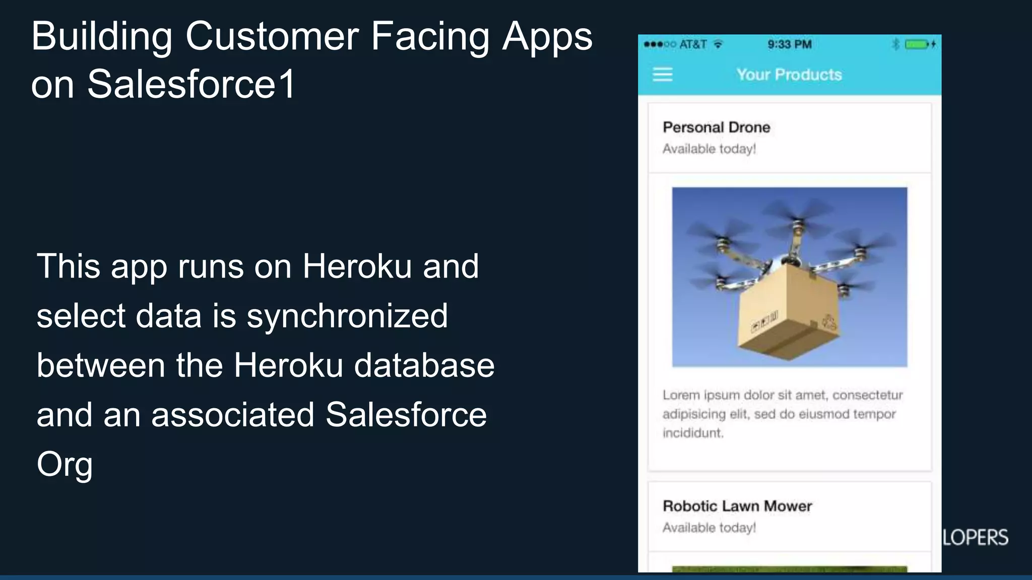 Heroku1 Connect
Connecting customer facing apps with your
Salesforce Org
 