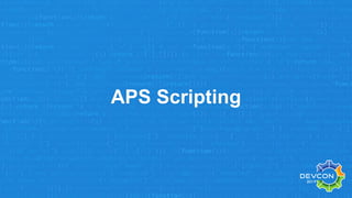 APS Scripting
 