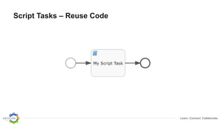 Learn. Connect. Collaborate.
Script Tasks – Reuse Code
 