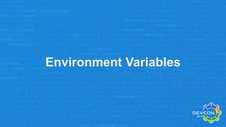 Environment Variables
 