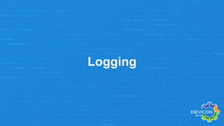 Logging
 
