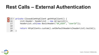 Learn. Connect. Collaborate.
Rest Calls – External Authentication
 